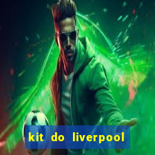 kit do liverpool dls 19